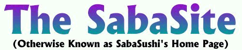 SabaSite - SabaSushi's Home Page